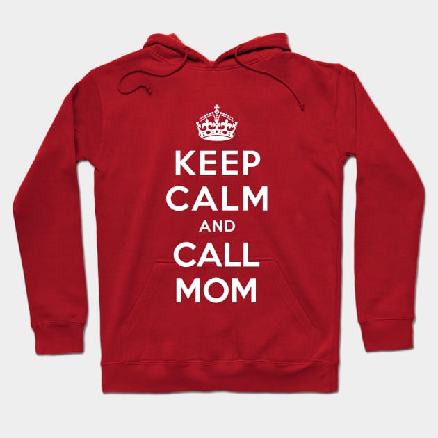 KEEP CALM AND CALL MOM Hoodie by redhornet